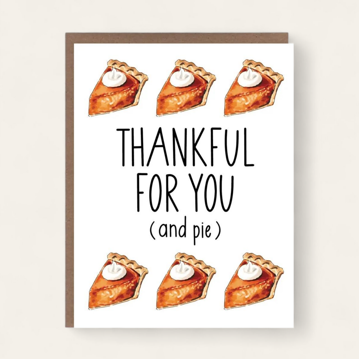 Thankful For You (and Pie) Greeting Card