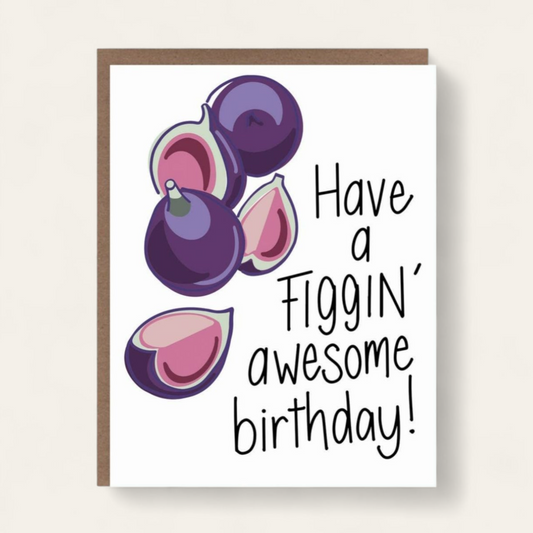 Figgin' Awesome Birthday Card