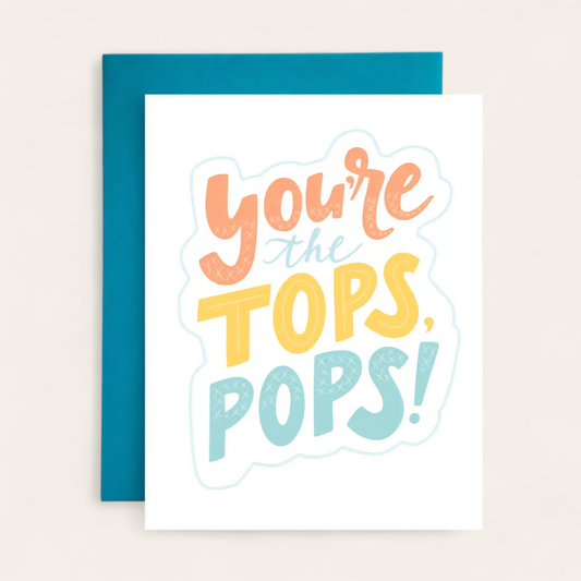 Tops, Pops! (Father's Day) Greeting Card