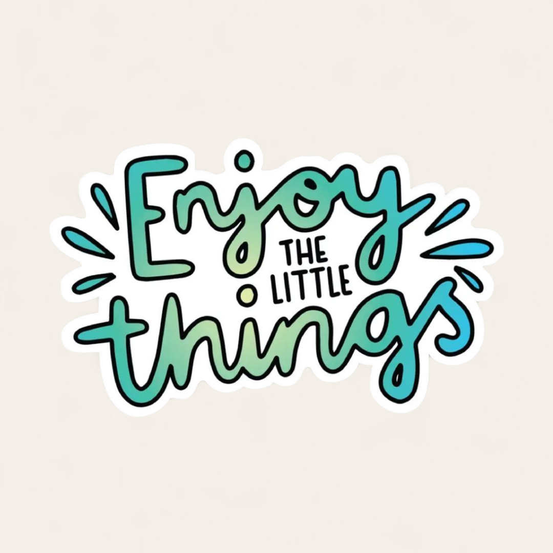Enjoy The Little Things Green Cursive Sticker