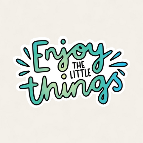 Enjoy The Little Things Green Cursive Sticker