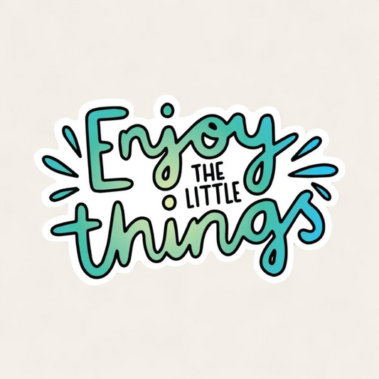 Enjoy The Little Things Green Cursive Sticker
