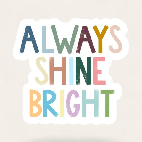 Always Shine Bright Positivity Sticker