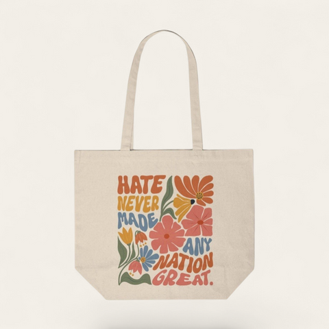 "Hate Never Made Any Nation Great" Canvas Tote Bag