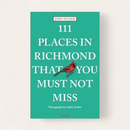 111 Places in Richmond That You Must Not Miss