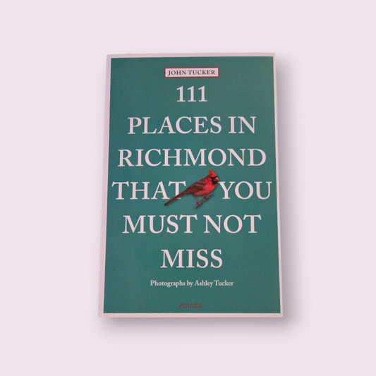 111 Places in Richmond That You Must Not Miss